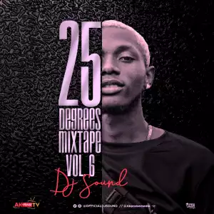 DJ Sound - 25 Degrees Mixtape (Vol. 6)
